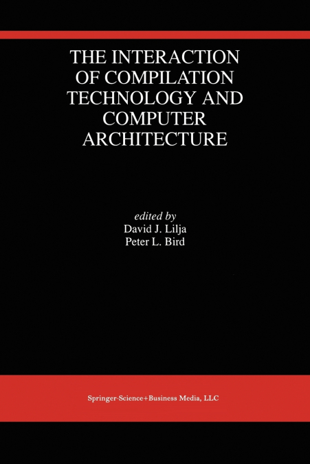 The Interaction of Compilation Technology and Computer Architecture