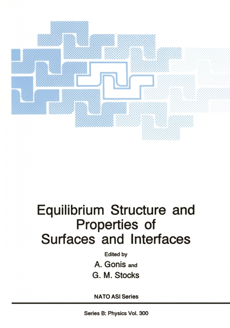 Equilibrium Structure and Properties of Surfaces and Interfaces