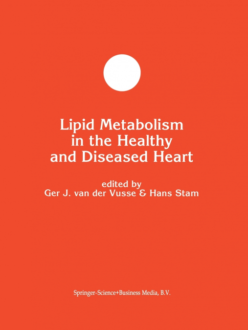 Lipid Metabolism in the Healthy and Disease Heart
