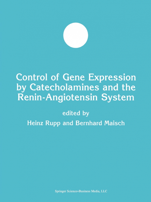 Control of Gene Expression by Catecholamines and the Renin-Angiotensin System