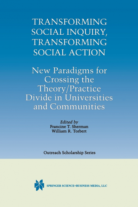 Transforming Social Inquiry, Transforming Social Action