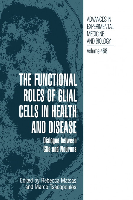 The Functional Roles of Glial Cells in Health and Disease