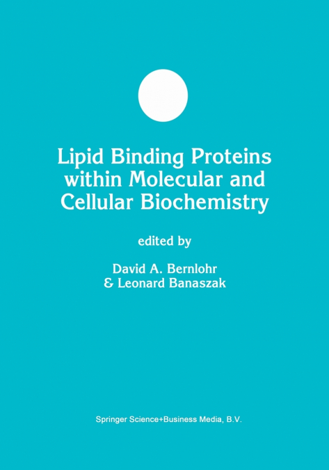 Lipid Binding Proteins Within Molecular and Cellular Biochemistry