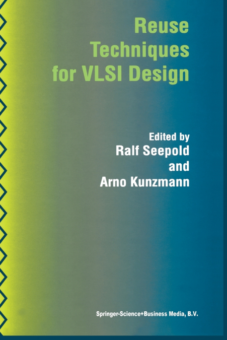 Reuse Techniques for VLSI Design