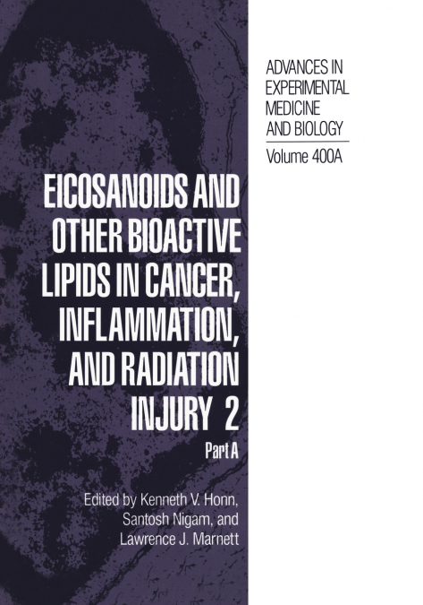 Eicosanoids and Other Bioactive Lipids in Cancer, Inflammation, and Radiation Injury 2