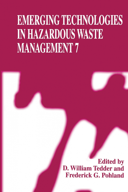 Emerging Technologies in Hazardous Waste Management 7