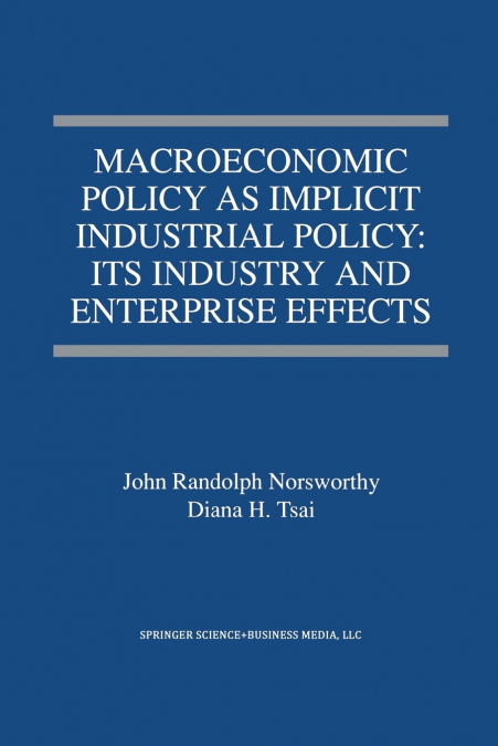 Macroeconomic Policy as Implicit Industrial Policy