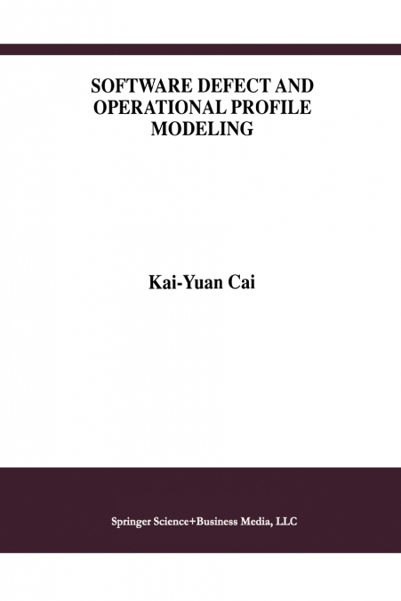 Software Defect and Operational Profile Modeling