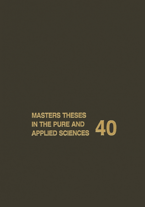 Masters Theses in the Pure and Applied Sciences