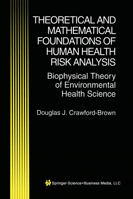 Theoretical and Mathematical Foundations of Human Health Risk Analysis