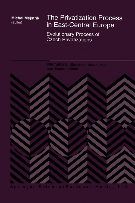 The Privatization Process in East-Central Europe