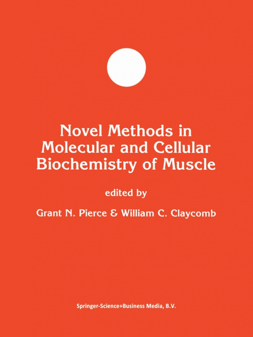 Novel Methods in Molecular and Cellular Biochemistry of Muscle