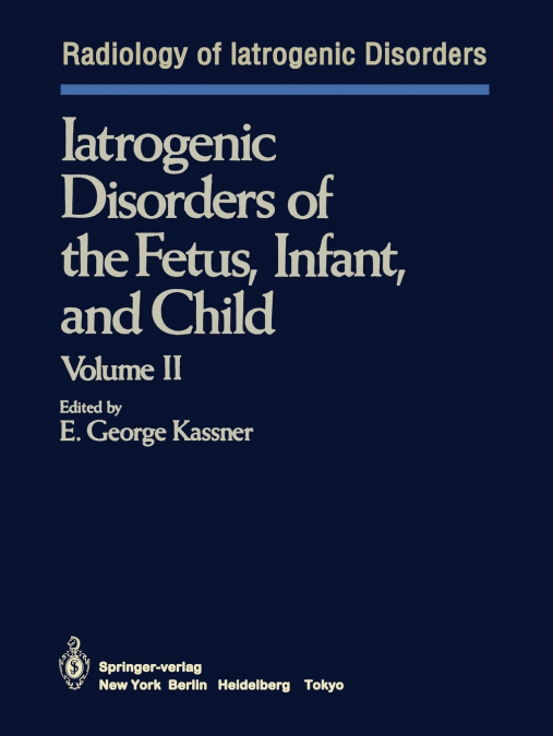Iatrogenic Disorders of the Fetus, Infant, and Child