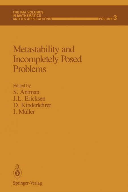 Metastability and Incompletely Posed Problems