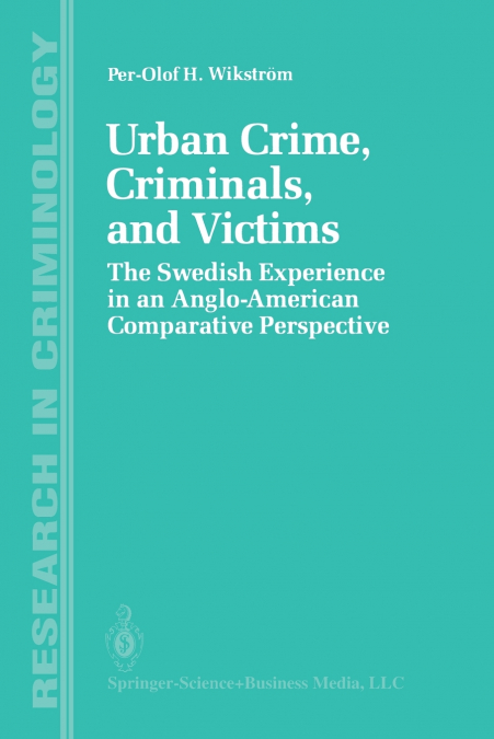 Urban Crime, Criminals, and Victims