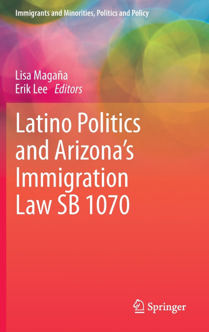 Latino Politics and Arizona’s Immigration Law SB 1070