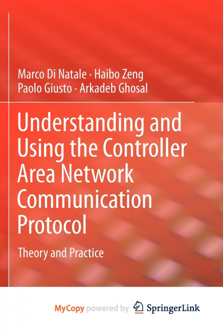 Understanding and Using the Controller Area Network Communication Protocol