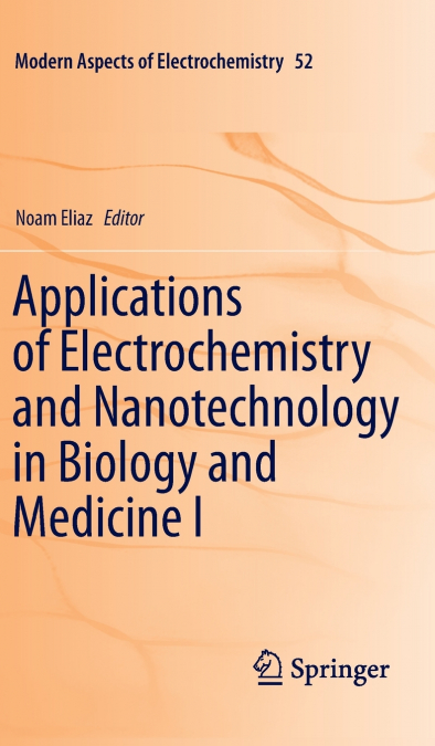 Applications of Electrochemistry and Nanotechnology in Biology and Medicine I