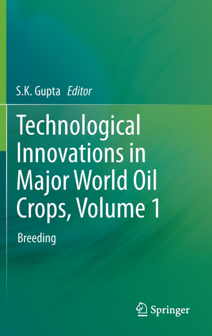 Technological Innovations in Major World Oil Crops, Volume 1