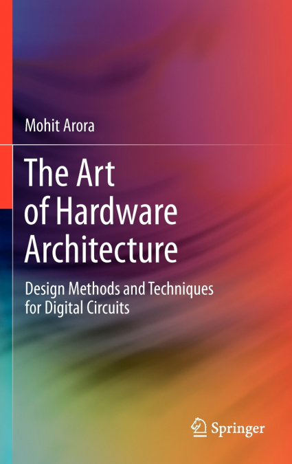 The Art of Hardware Architecture