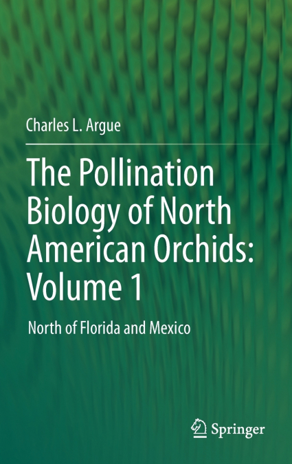 The Pollination Biology of North American Orchids