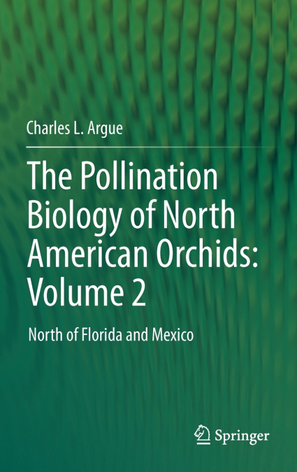 The Pollination Biology of North American Orchids