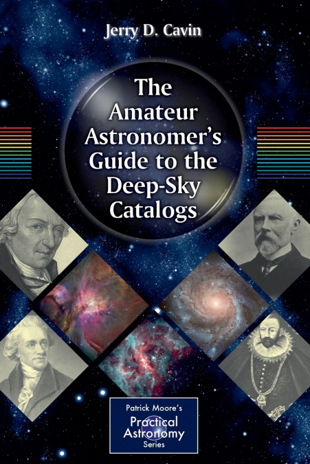 The Amateur Astronomer’s Guide to the Deep-Sky Catalogs