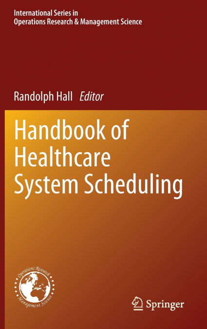 Handbook of Healthcare System Scheduling