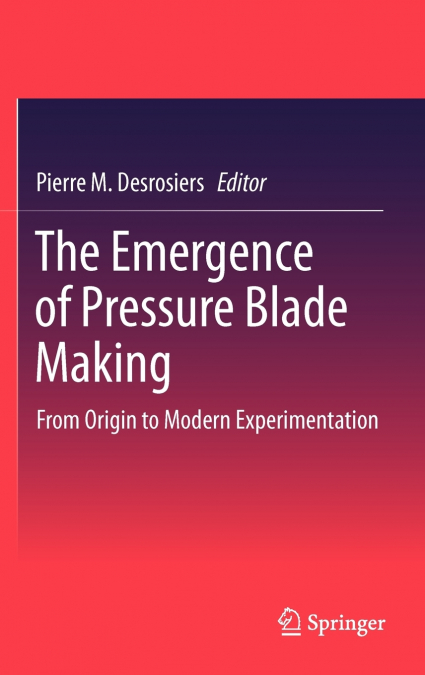 The Emergence of Pressure Blade Making