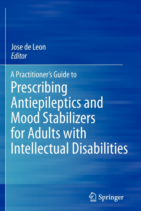A Practitioner’s Guide to Prescribing Antiepileptics and Mood Stabilizers for Adults with Intellectual Disabilities