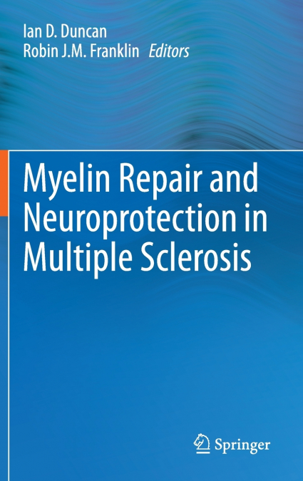 Myelin Repair and Neuroprotection in Multiple Sclerosis