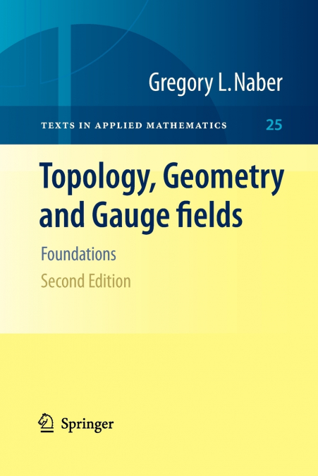 Topology, Geometry and Gauge fields