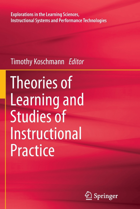 Theories of Learning and Studies of Instructional Practice
