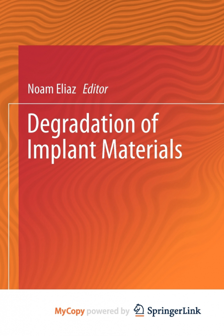 Degradation of Implant Materials