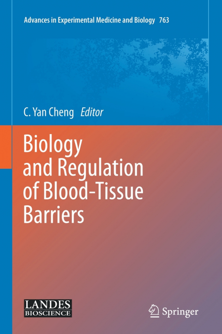 Biology and Regulation of Blood‑Tissue Barriers