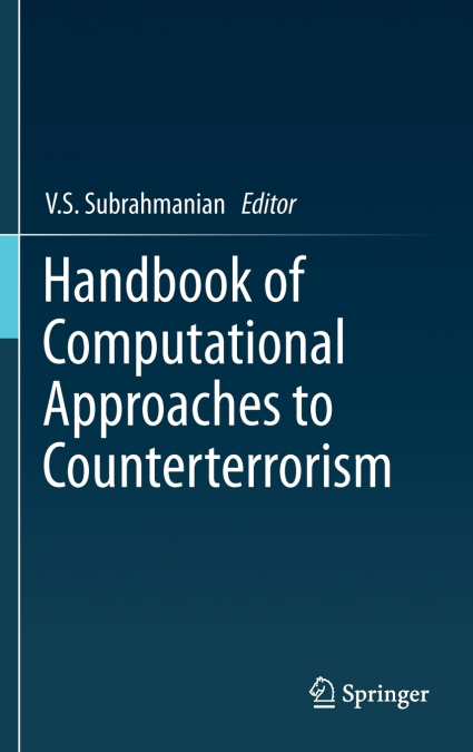 Handbook of Computational Approaches to Counterterrorism