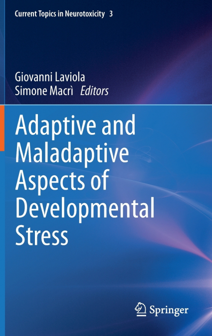 Adaptive and Maladaptive Aspects of Developmental Stress