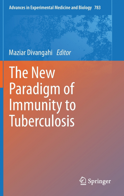 The New Paradigm of Immunity to Tuberculosis