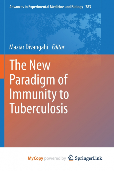 The New Paradigm of Immunity to Tuberculosis