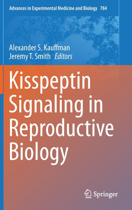 Kisspeptin Signaling in Reproductive Biology