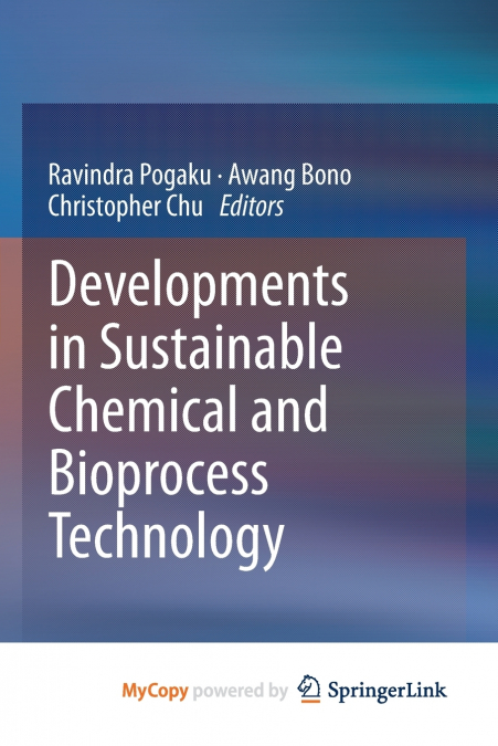 Developments in Sustainable Chemical and Bioprocess Technology