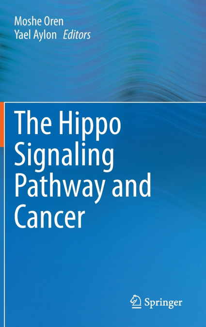 The Hippo Signaling Pathway and Cancer