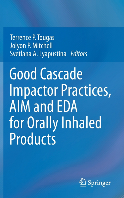 Good Cascade Impactor Practices, AIM and EDA for Orally Inhaled Products