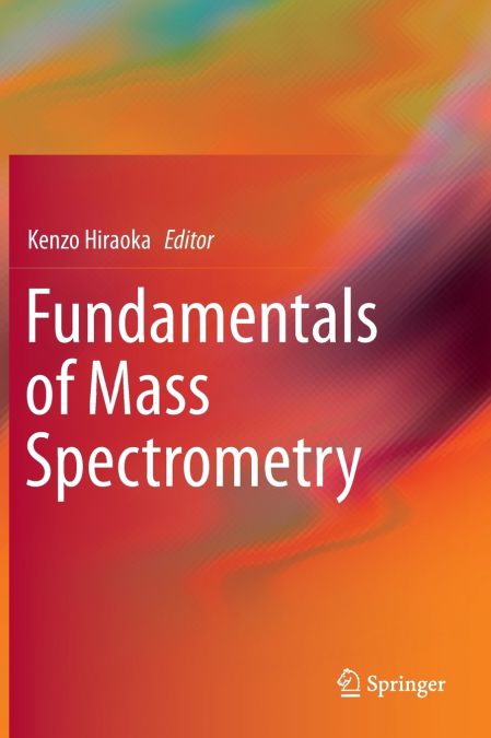 Fundamentals of Mass Spectrometry