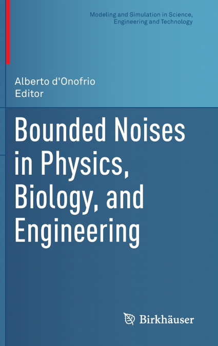 Bounded Noises in Physics, Biology, and Engineering