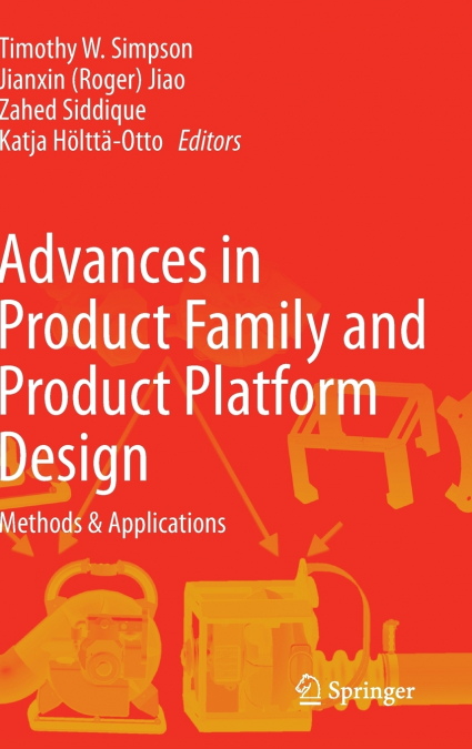 Advances in Product Family and Product Platform Design