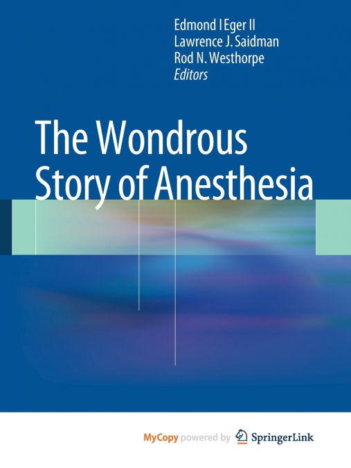 The Wondrous Story of Anesthesia