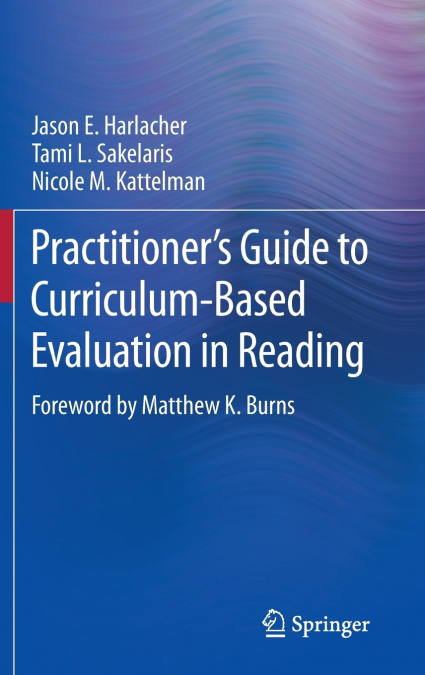 Practitioner’s Guide to Curriculum-Based Evaluation in Reading