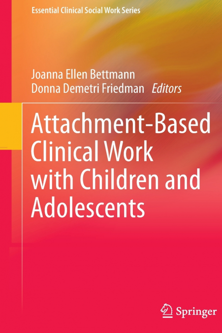 Attachment-Based Clinical Work with Children and Adolescents