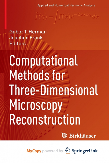 Computational Methods for Three-Dimensional Microscopy Reconstruction